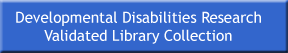 Developmental Disabilities Research Validated Library Collection